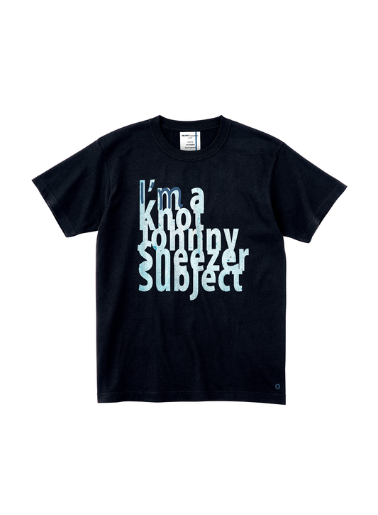【受注生産限定商品】T-shirts 【I'm a Knot Johnny Sneezer Subject】
